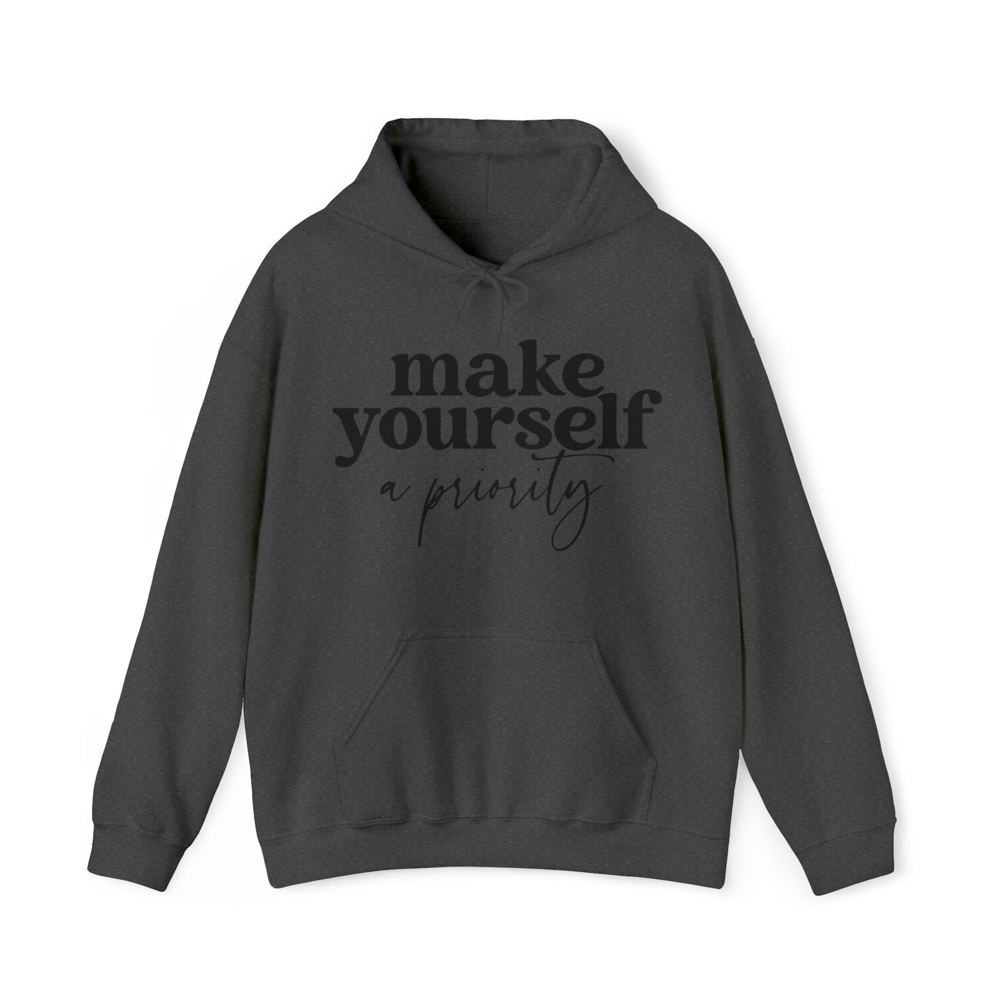 Make yourself a priority Motivated  Unisex Heavy Blend Inspired Hooded Sweatshirt