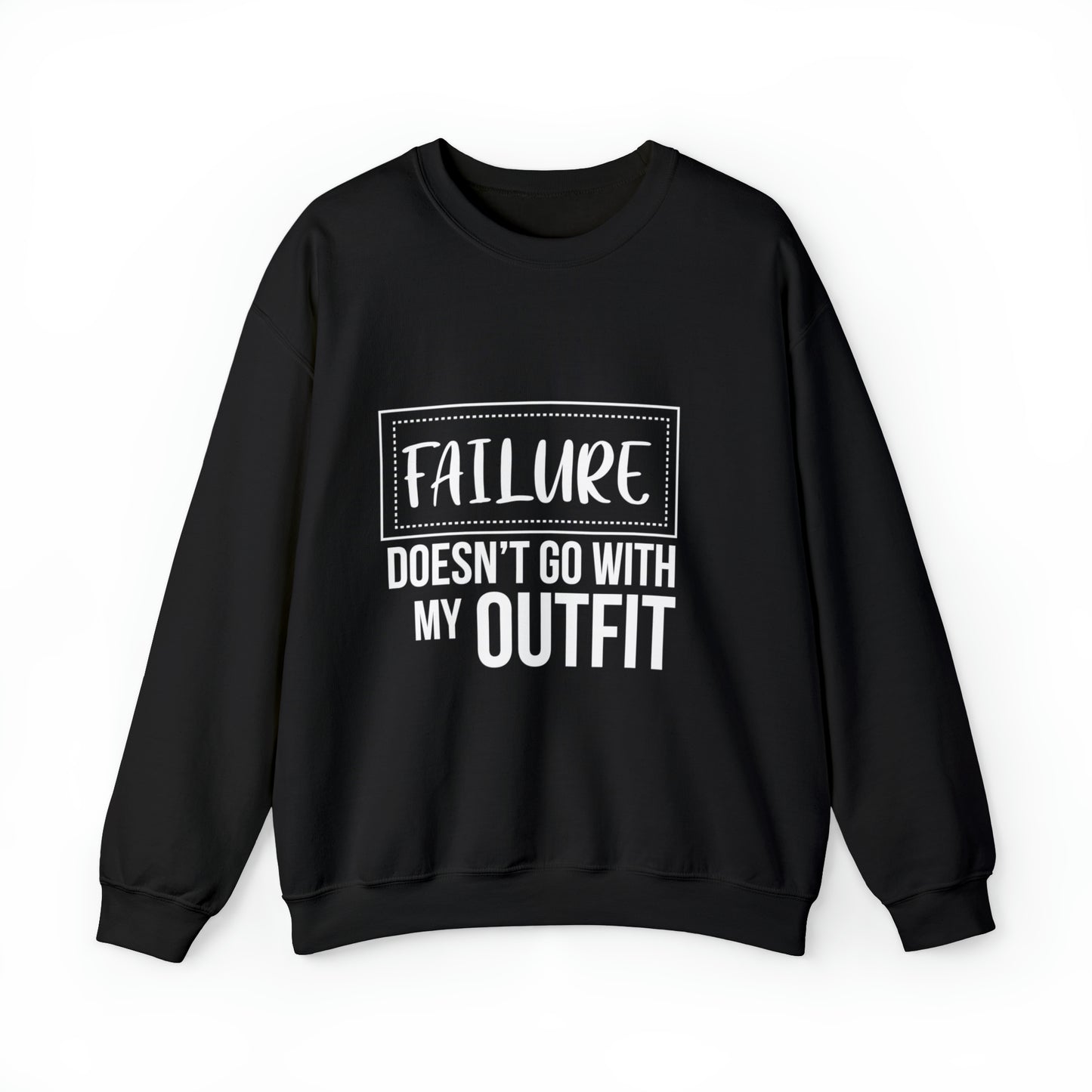 Failure doesn't go with my outfit Unisex Heavy Blend Outfit Crewneck Sweatshirt
