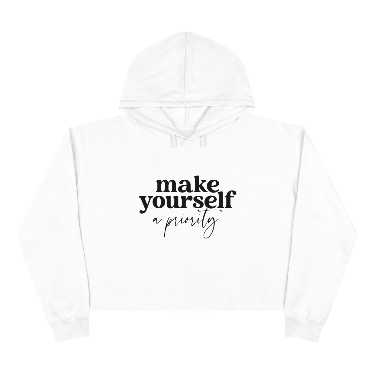 Make yourself priority Crop Hoodie Yourself hooded