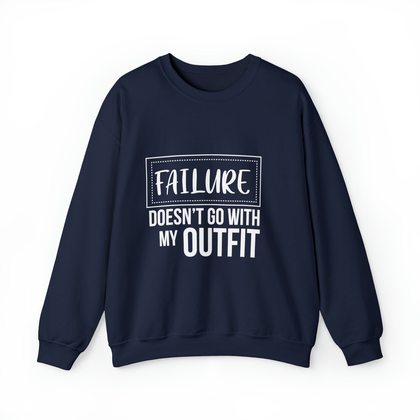 Failure doesn't go with my outfit Unisex Heavy Blend Outfit Crewneck Sweatshirt